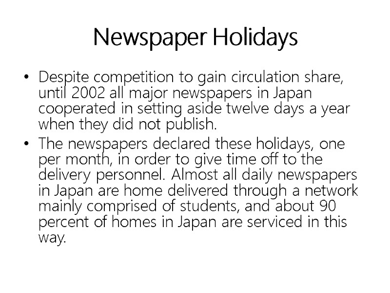 Newspaper Holidays  Despite competition to gain circulation share, until 2002 all major newspapers